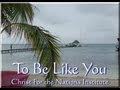 To Be Like You with Lyrics - CFNI 