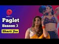 Paglet Season 3 Part 1 Primeplay New Web Series Paglet Season 3 Bharti Jha