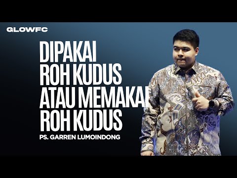 Dipakai Roh Kudus Atau Memakai Roh Kudus - Ps. Garren Lumoindong