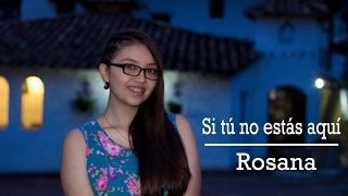 Si tú no estás aquí - Rosana (Cover Sara Álvarez)