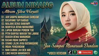 Download lagu ALBUM MINANG PUPULER SILVA HAYATI  - JAN SAMPAI MANARUH DANDAM mp3