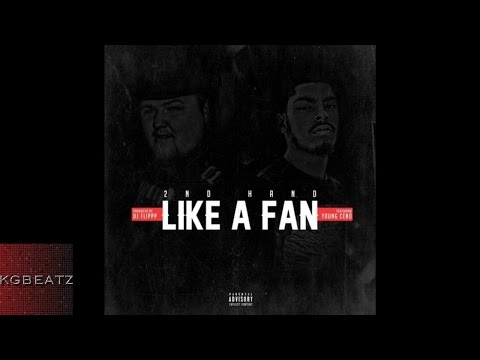 2nd Hand ft. Young Ceno - Like A Fan [Prod. By DJ Flippp] [New 2016]