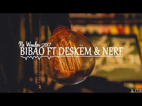 BIBAO FT DESKEM & NERF- NO WONDER- [PACIFIC SONGS 2017]