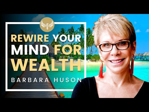 How to Rewire Your Mind for Wealth! Mind Training for Money! Financial Expert Barbara Huson