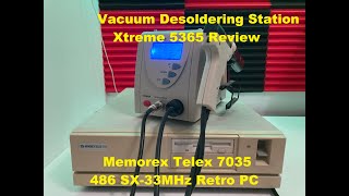 Vacuum Desoldering Station Gun Xtreme 5365 Review on 486 SX33MHz Retro Computer Memorex Telex 7035