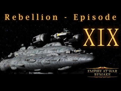 The EAW Remake Rebellion playthrough Part 19