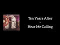 Ten Years After - Hear Me Calling (Lyrics)