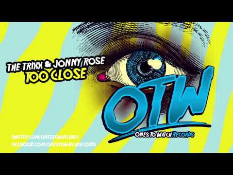 The Trixx & Jonny Rose - Too Close