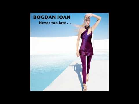 Bogdan Ioan - Never too late
