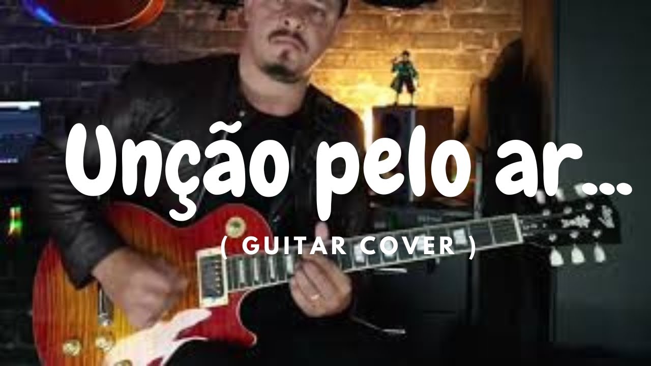 Unção pelo ar - Gabi Sampaio, Som do céu, Nivea Izabella ( Guitar cover )