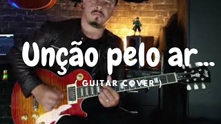 Unção pelo ar - Gabi Sampaio, Som do céu, Nivea Izabella ( Guitar cover )