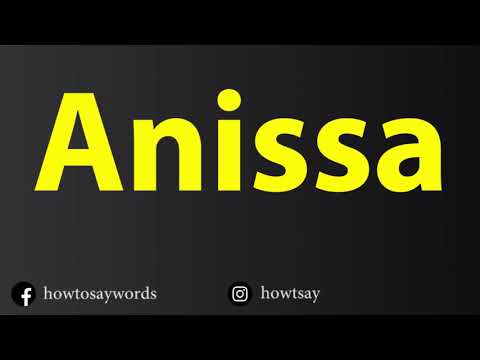 How To Pronounce Anissa