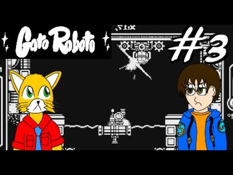 Let's Play Gato Roboto Part 3 For New Boss, Just Add Water