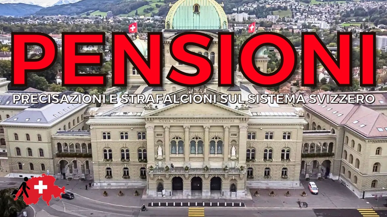Pensione in Svizzera: Precisazioni e Strafalcioni