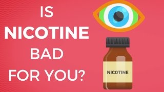 Is nicotine bad for you ?