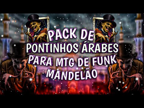 PACK DE PONTINHOS ÁRABES PARA MTG DE FUNK MANDALEÃO 2022