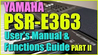 Video thumbnail for Yamaha PSR-E363 - Video User's Manual & Functions [Part II] by Jeremy See