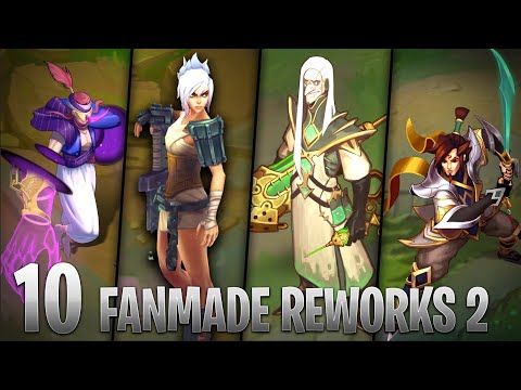 10 AMAZING FANMADE CHAMPION REWORKS #2 - League of Legends