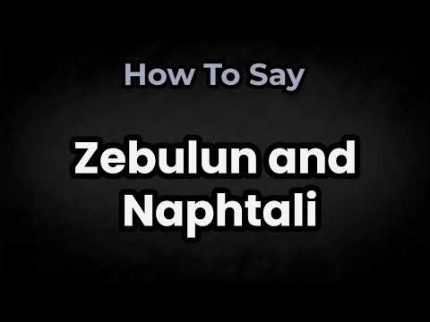 How To Pronounce Zebulun and Naphtali? (CORRECTLY) Meaning & Pronunciation