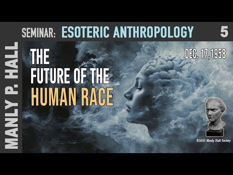 MPH Seminar | Esoteric Anthropology 5: Future of the Human Race