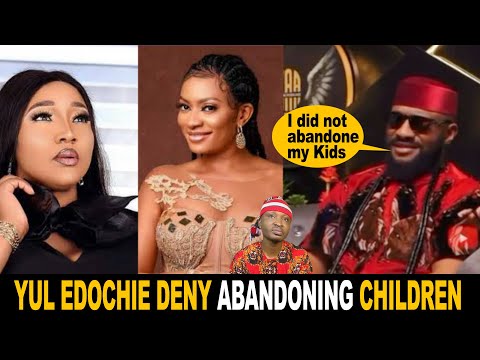 Yul Edochie Deny Abandoning His Children With May Edochie