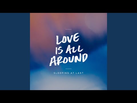 Video thumbnail for Love Is All Around