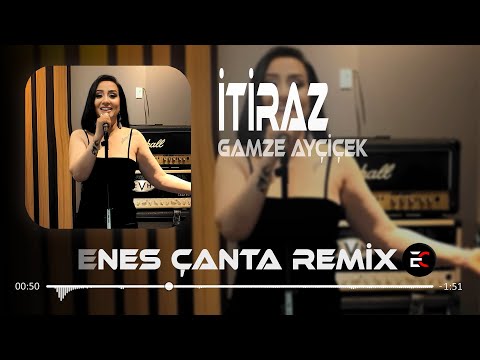 Gamze Ayçiçek - İtiraz (Enes Çanta Remix) Koyalim İşte Gel Herşeyi Yoluna