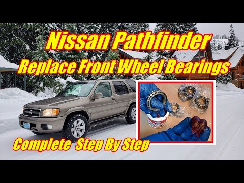 How To Replace Front Wheel Bearings Nissan Pathfinder 1987 - 2004 Complete