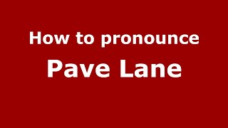 How to pronounce Pave Lane