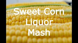 E215 How to make Sweet Corn Liquor
