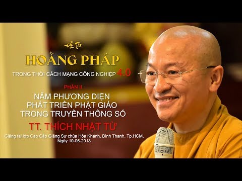 Năm phương diện phát triển Phật giáo trong truyền thông số - TT. Thích Nhật Từ 