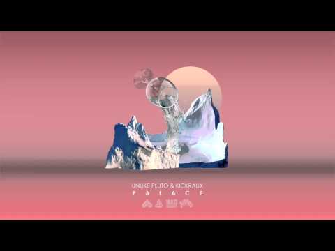 Unlike Pluto & KickRaux - Palace [Official Full Stream]