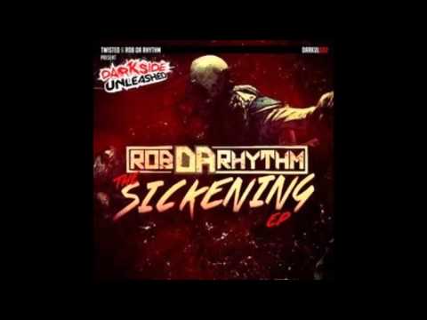 Rob Da Rhythm & Joey Riot - The Sickening