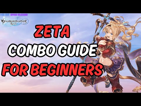 Granblue Fantasy Relink : Zeta | Beginners Guide!