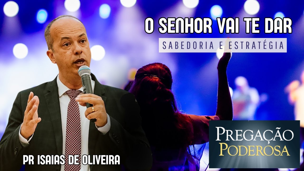 ELE VAI TE DAR SABEDORIA E ESTRATÉGIA     - PR ISAIAS DE OLIVEIRA