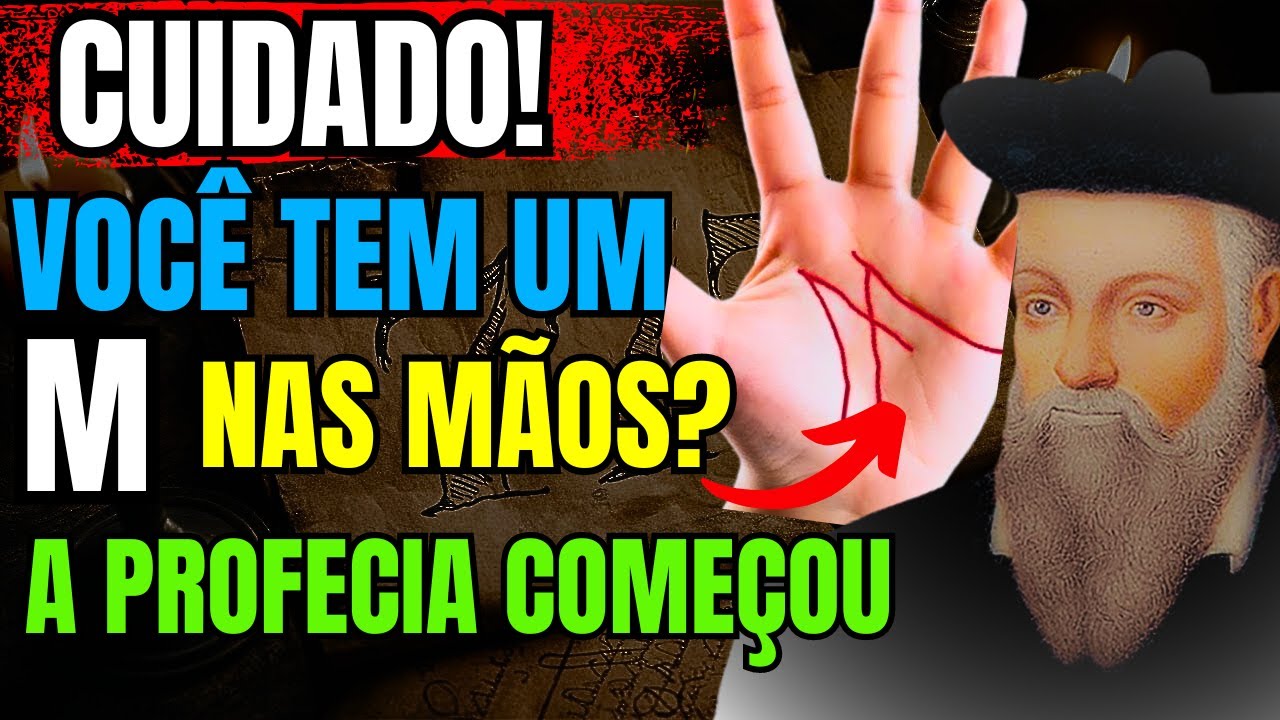 ASSUSTADOR:O que Nostradamus previu para aqueles que têm a letra M na palma já começou