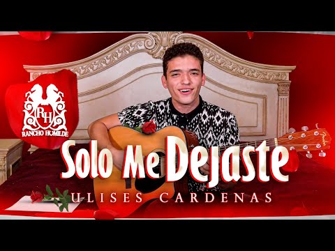 Ulises Cardenas - Solo Me Dejaste [Official Video]