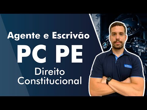 Concurso PC PE - Agente e Escrivão - Aula de Direito Constitucional - AlfaCon