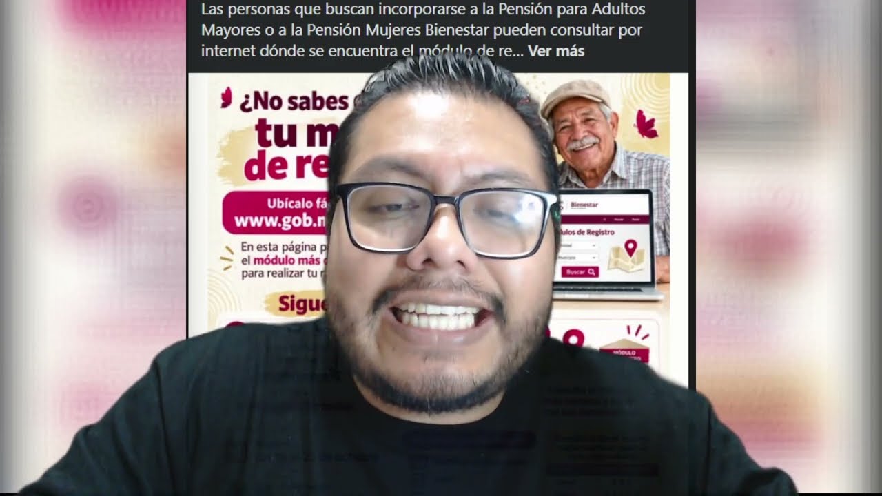 ¡MUJERES DE 60 A 64 AÑOS y adultos mayores! ubica tu modulo para el regisro a la pensiones bienestar