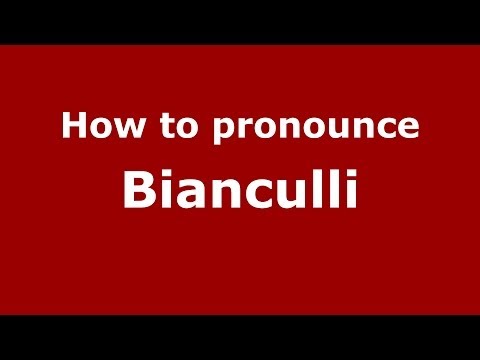 How to pronounce Bianculli