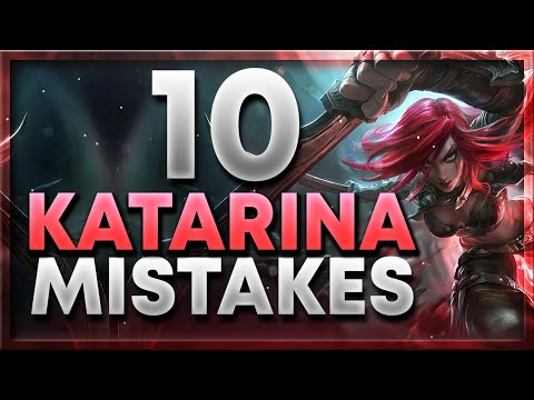 10 Katarina Mistakes YOU Make | How to Play Katarina