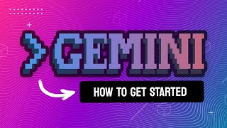 Gemini CLI: How To Get Started