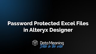 How To Open Password Protected Excel Files in Alteryx Designer