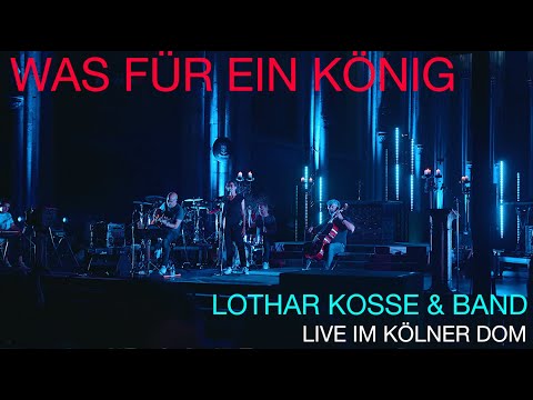 "Was für ein König" - Lothar Kosse & Band (Live im Kölner Dom)