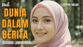 Download lagu DUNIA DALAM BERITA | Qosidah Lawas Viral - Aisyah Balqis mp3 Download lagu DUNIA DALAM BERITA | Qosidah Lawas Viral - Aisyah Balqis mp3