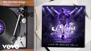 La Mafia - Más Que Sólo Amiga (Audio/En Vivo)