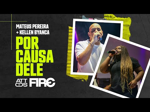 Por causa Dele | Mateus Pereira e Kellen Byanca - Vigília Attos2/ FIRE