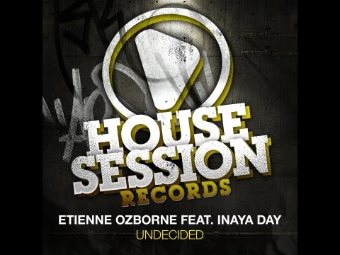 Etienne Ozborne feat. Inaya Day - Undecided (Alex Seda Remix)