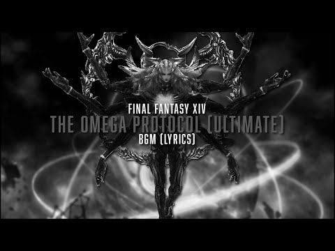 The Omega Protocol (Ultimate) BGM with lyrics - FFXIV OST - [CHECK DESCRIPTION]