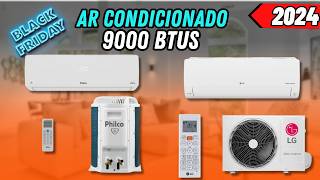 [ BLACK FRIDAY 2024 ] Os 3 MELHORES Ar Condicionado 9000 BTU / Melhor Ar Condicionado Inverter.